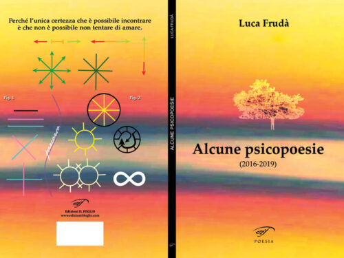 In preparazione – il Foglio Letterario Edizioni Luca frudà “Alcune psicopoesie” (2016/2019)