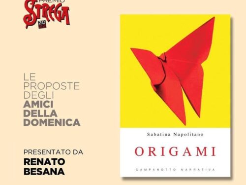 La nostra Sabatina Napolitano al Premio Strega con Origami, Campanotto Narrativa