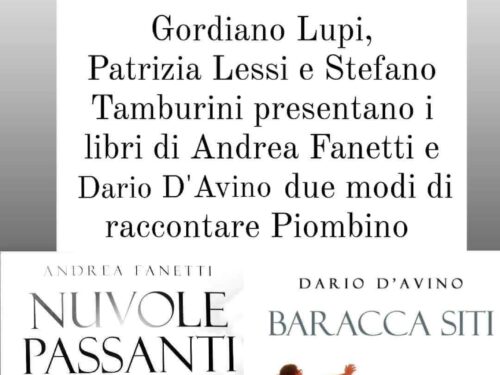 PIOMBINO LEGGE – Il Foglio Letterario presenta “Nuvole Passanti” di A. Fanetti e “Baracca Siti” di Dario D’Avino.