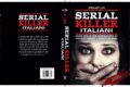 In uscita l'edizione aggiornata, edita da Rusconi Libri. "Serial Killer Italiani" di G. Lupi. Con nota dell'autore.