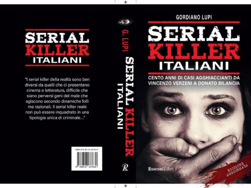 In uscita l’edizione aggiornata, edita da Rusconi Libri. “Serial Killer Italiani” di G. Lupi. Con nota dell’autore.