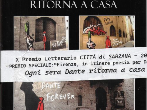 Premio Speciale “Firenze, in itinere poesia per Dante” al libro “Ogni sera Dante ritorna a casa” di R. Mosi. Premio Letterario città di Sarzana.