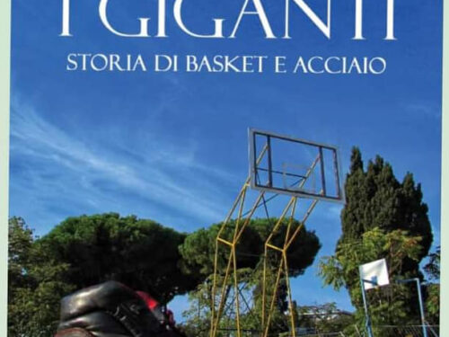 Fonte Lib(e)roLibro. Andrea Fanetti, I GIGANTI. Storia di basket e acciaio”, recensione di  Alberto Figliolia.