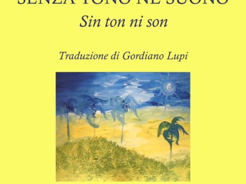 NOVITÀ’ INTERNAZIONALE COLLANA POESIA CUBANA Felix Luis Viera “Senza tono nè suono / Sin ton ni son”. Traduzione di Gordiano Lupi