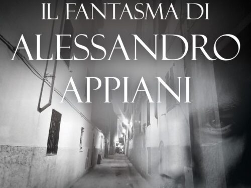 Il fantasma di Alessandro Appiani. Le voci lontane, di G. Lupi. Edizioni Il Foglio Letterario.