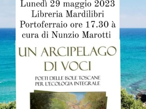 Le nostre novità di aprile – maggio. Nunzio Marotti, Rino Negrogno. Il 29 maggio presentazione di Un arcipelago di voci, Mardilibri Libreria, Portoferraio.