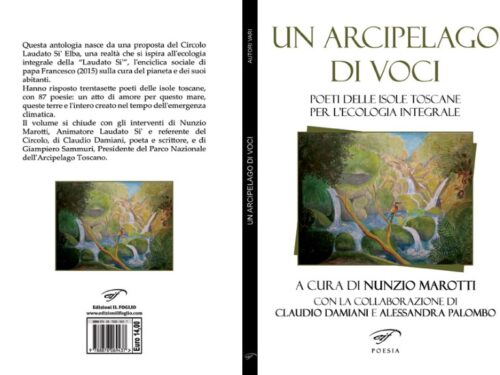 UN ARCIPELAGO DI VOCI – Poeti delle isole toscane per l’ecologia integrale, a  cura di Nunzio Marotti. Ed. Il Foglio